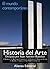 Historia del arte. 4. El mundo contemporáneo (Spanish Edition)