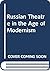 Russian Theatre in the Age ...