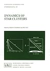 Dynamics of Star Clusters: Proceeding of the 113th Symposium of the International Astronomical Union, held in Princeton, New Jersey, U.S.A, 29 May – 1 ... Astronomical Union Symposia, 113) Dynamics of Star Clusters: Proceeding of the 113th Symposium of the International Astronomical Union, held in Princeton, New Jersey, U.S.A, 29 May – 1 ... Astronomical Union Symposia, 113)