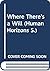 Where there's a will (Human horizons series)