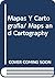 Mapas Y Cartografia/ Maps and Cartography (Spanish Edition)