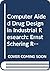 Computer Aided Drug Design in Industrial Research: Ernst Schering Research Foundation Workshop 15 (Ernst Schering Research Foundation Workshop, Vol 15)