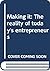 Making It: The Reality of T...