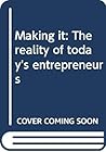 Making It: The Reality of Today's Entrepreneurs