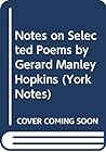 Notes on Selected Poems of Gerald Manley Hopkins: Notes (York Notes)