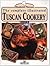 The Complete Illustrated Book of Tuscan Cookery