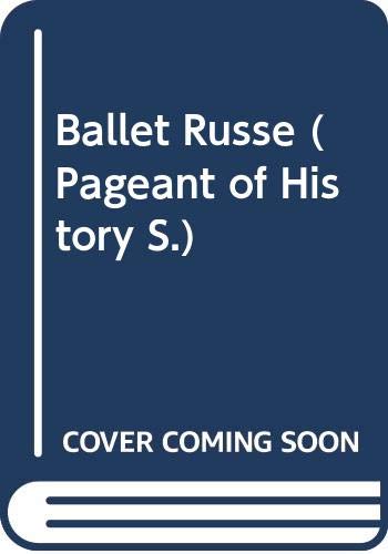 Ballet russe: the age of Diaghilev (Pageant of history)