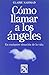 Como llamar a los angeles / Summoning Angels (Spanish Edition)