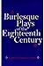 Burlesque Plays of the Eighteenth Century by Simon Trussler