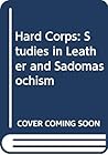 Hard Corps: Studies in Leather and Sadomasochism