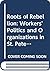 Roots of Rebellion: Workers' Politics and Organizations in St. Petersburg and Moscow, 1900-1914