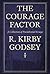 The Courage Factor by R. Kirby Godsey
