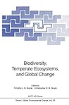 Biodiversity, Temperate Ecosystems, and Global Change (Nato ASI Subseries I:) Biodiversity, Temperate Ecosystems, and Global Change (Nato ASI Subseries I:)