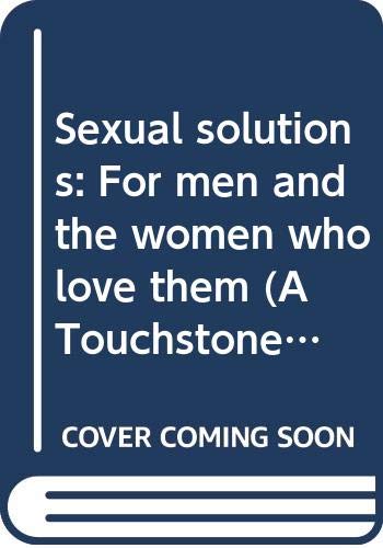 Sexual Solutions: For Men and the Women Who Love Them (Touchstone Books (Paperback))
