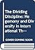 The Dividing Discipline: Hegemony and Diversity in International Theory