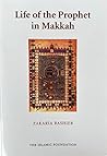 Life of Prophet in Makkah: The Makkan Crucible