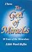 I Serve The God of Miracles...