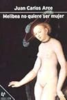 Melibea No Quiere Ser Mujer (Spanish Edition)