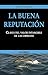 La buena reputación by Justo Villafane Gallego