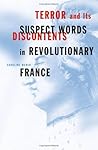 Terror And Its Discontents: Suspect Words In Revolutionary France