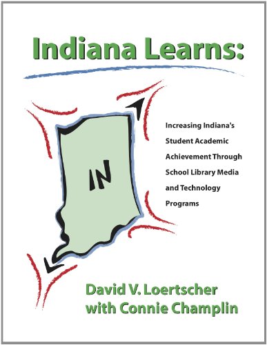Indiana Learns: Increasing Indiana Student Academic Achievement Through School Library Media and Technology Programs (Paperback)