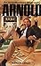 Arnold: An Unauthorized Biography