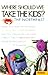 Where Should We Take the Kids? by Elin McCoy