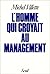 L'Homme qui croyait au management. Récit, suivi d'une brève m... by Michel Villette