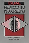Dual Relationships in Counseling Dual Relationships in Counseling