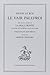 Le Vair Palefroi. Fabliaux du XIIIe siècle (1921): Avec deux versions de la Male Honte par Huon de Cambrai et par Guillaume. Edition Arthur Langfors