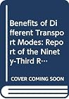 Benefits of Different Transport Modes: Report of the Ninety-Third Round Table on Transport Economics Held in Lyons on 30th June-1St July 1992 on the (ROUND TABLE ON TRANSPORT ECONOMICS//REPORT) Benefits of Different Transport Modes: Report of the Ninety-Third Round Table on Transport Economics Held in Lyons on 30th June-1St July 1992 on the (ROUND TABLE ON TRANSPORT ECONOMICS//REPORT)