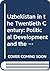 Uzbekistan in the Twentieth Century: Political Development and the Evolution of Power