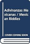 Adivinanzas Mexicanas / Mexican Riddles (Spanish Edition)