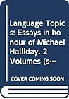 Language Topics: Essays in honour of Michael Halliday. 2 Volumes (set)