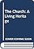 The Church: A Living Heritage