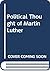 Political Thought of Martin Luther