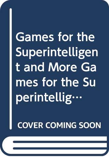 Games for the Superintelligent and More Games for the Superintelligent (Hardcover)