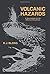 Volcanic Hazards: A Sourcebook on the Effects of Eruptions