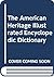 The American Heritage Illustrated Encyclopedic Dictionary