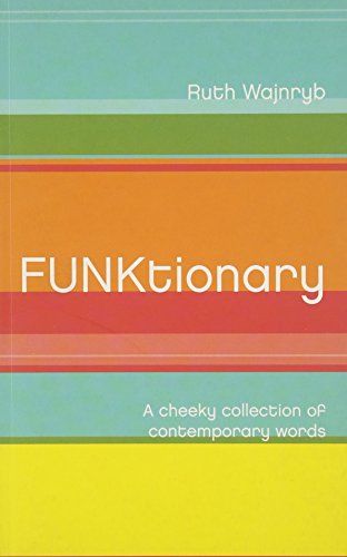 Funktionary : a cheeky collection of contemporary words. (Paperback)