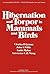 Hibernation and Torpor in Mammals and Birds (Physiological Ecology)