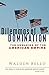 Dilemmas of Domination: The Unmaking of the American Empire