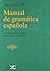 Manual de gramática española (Castalia Instrumenta)