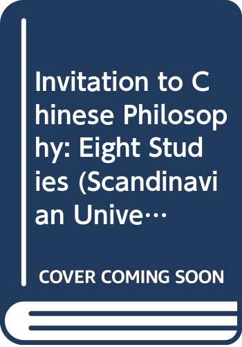 Invitation to Chinese philosophy: Eight studies (Scandinavian university books)
