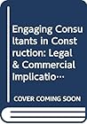 Engaging Consultants in Construction: Legal & Commercial Implications