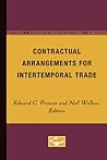 Contractual Arrangements for Intertemporal Trade Contractual Arrangements for Intertemporal Trade