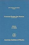 Polarized Proton Ion Sources: workshop on High intensity polarized proton ion sources, Ann Arbor, Mich, May 20-17, 1981