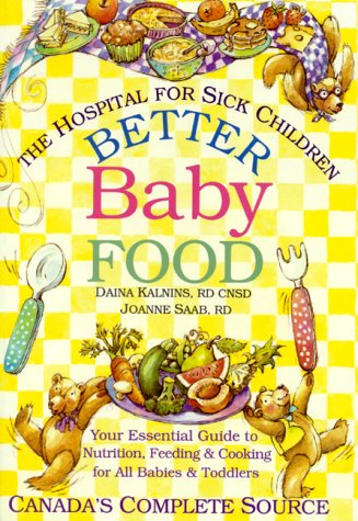 Better Baby Food: Your Essential Guide to Nutrition, Feeding and Cooking for All Babies and Toddlers (Paperback)