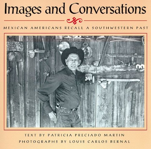 Images and Conversations: Mexican Americans Recall a Southwestern Past (Hardcover)