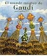 El mundo magico de gaudi (Spanish Edition)